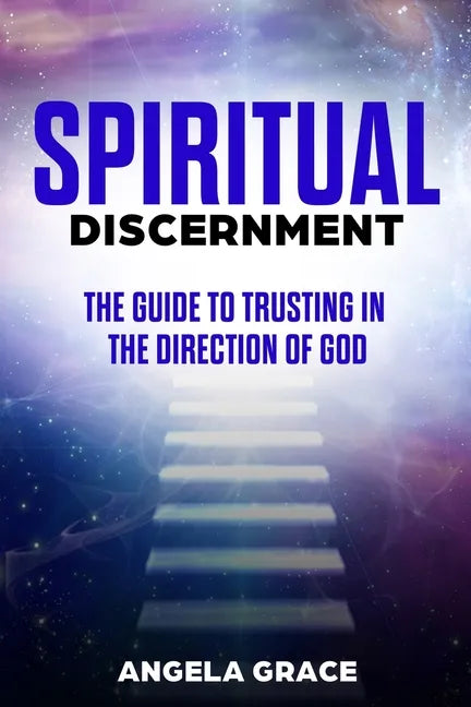 Spiritual Discernment: The Guide to Trusting in the Direction of God - Paperback