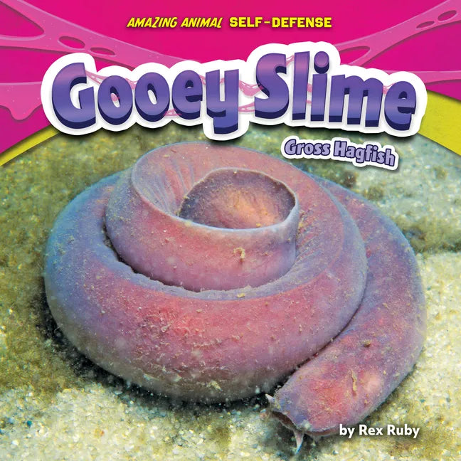 Gooey Slime: Gross Hagfish - Library Binding