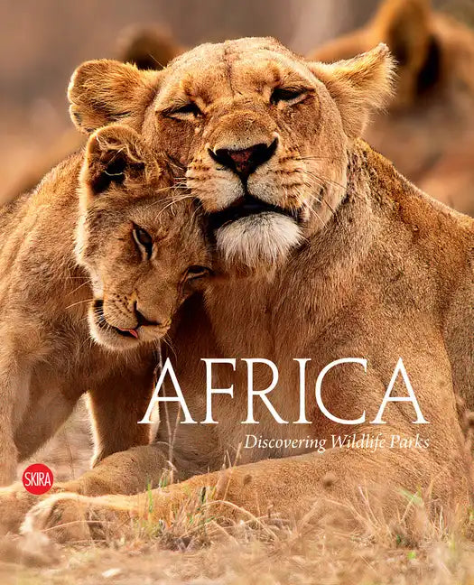 Africa: Discovering Wildlife Parks - Hardcover