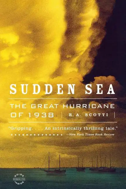 Sudden Sea: The Great Hurricane of 1938 - Paperback