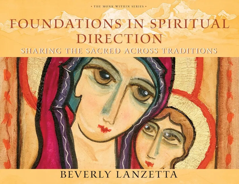 Foundations in Spiritual Direction: Sharing the Sacred Across Traditions - Paperback