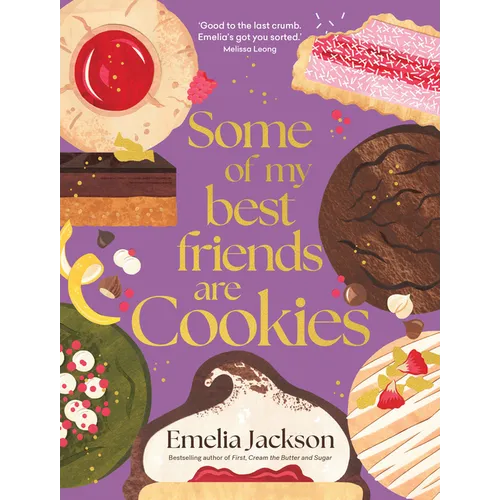 Some of My Best Friends Are Cookies: Recipes for Baking Perfection - Hardcover