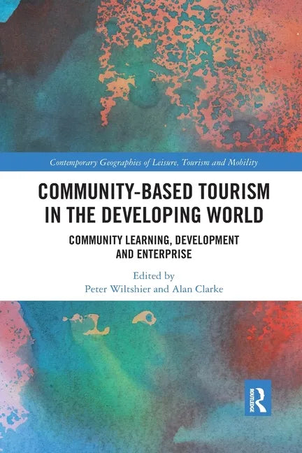 Community-Based Tourism in the Developing World: Community Learning, Development & Enterprise - Paperback