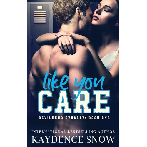 Like You Care: A Dark High School Bully Romance - Paperback