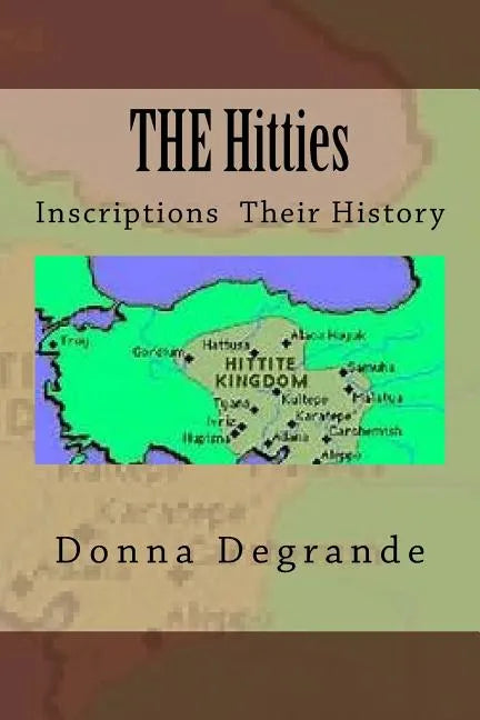 THE Hitties: Inscriptions Their History - Paperback