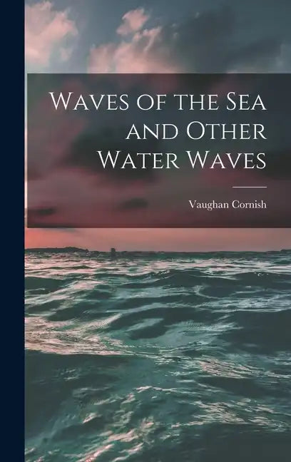 Waves of the sea and Other Water Waves - Hardcover