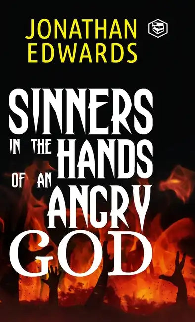 Sinners in the Hands of an Angry God - Hardcover