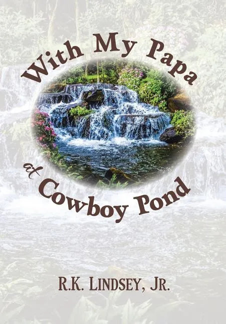 With My Papa at Cowboy Pond - Hardcover