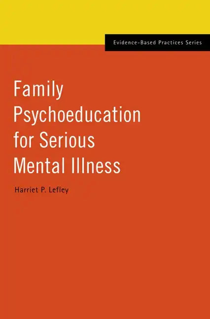 Family Psychoeducation for Serious Mental Illness - Hardcover