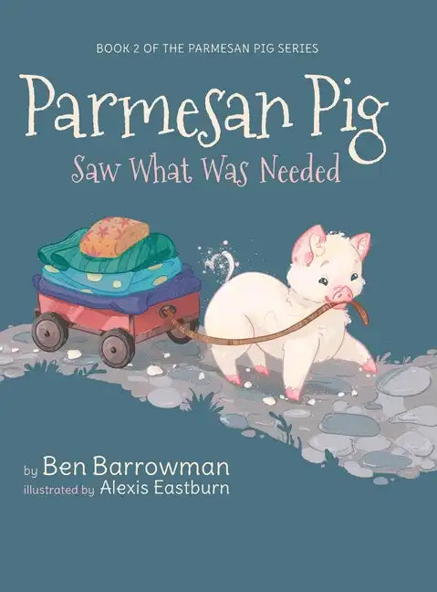 Parmesan Pig: Saw What Was Needed - Hardcover
