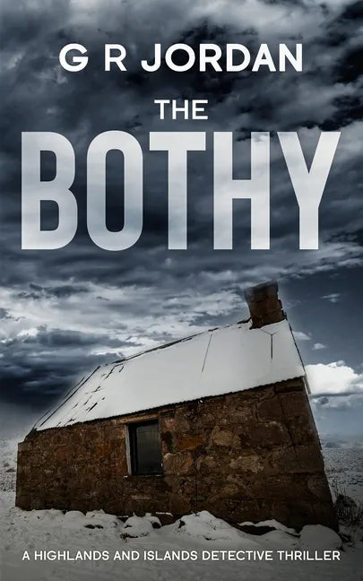 The Bothy: Highlands & Islands Detective Thriller - Paperback