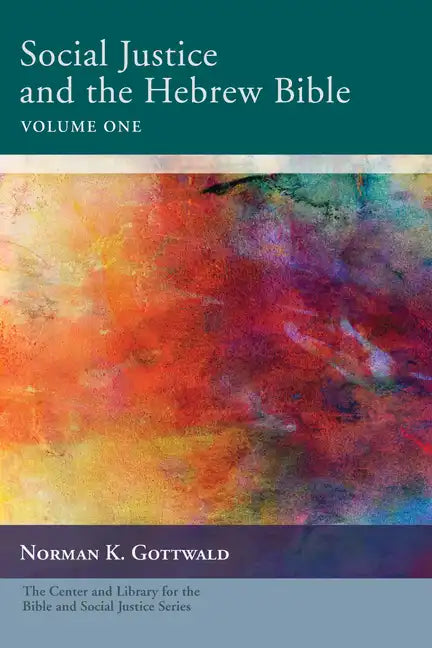 Social Justice and the Hebrew Bible, Volume One - Paperback