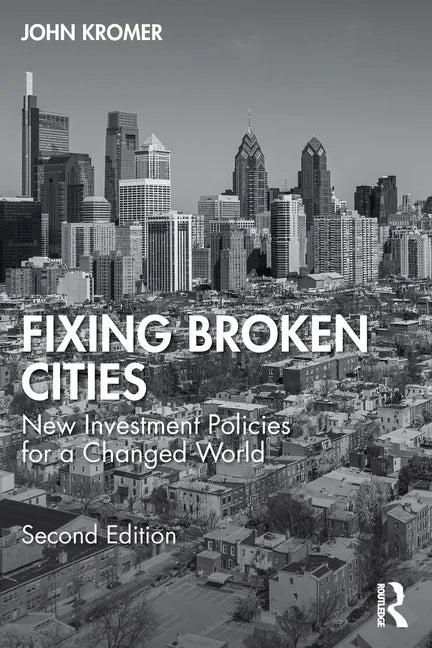 Fixing Broken Cities: New Investment Policies for a Changed World - Paperback
