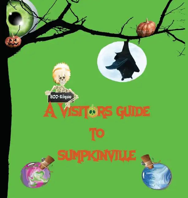 A Visitors Guide to Sumpkinville - Hardcover