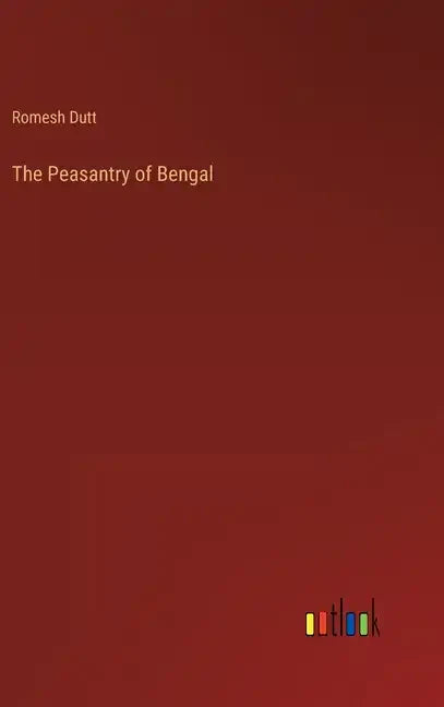 The Peasantry of Bengal - Hardcover