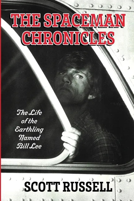 The Spaceman Chronicles: The Life of the Earthling Named Bill Lee - Paperback