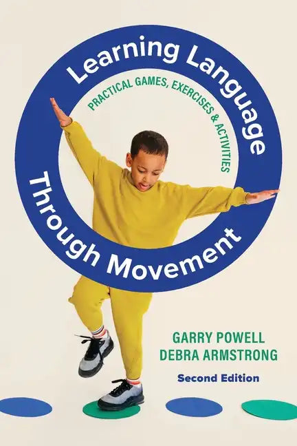 Learning Language Through Movement: Practical Games, Exercises & Activities - Paperback