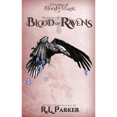 Bathed in the Blood of Ravens - Hardcover