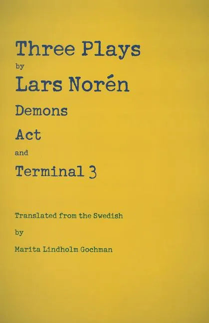Three Plays by Lars Norén: Demons, Act, Terminal 3 - Paperback