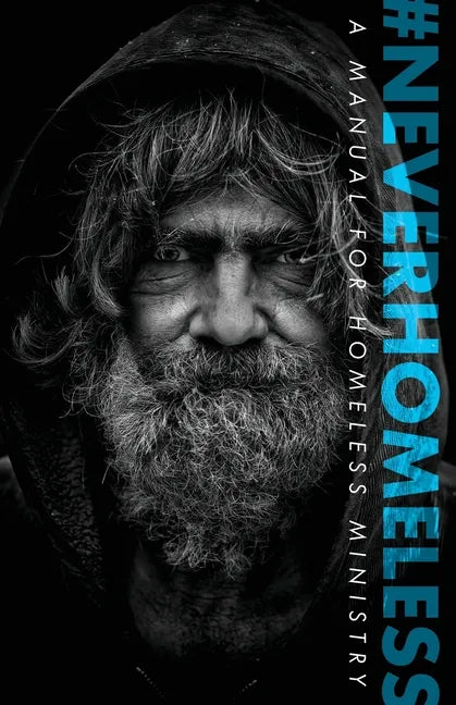 #Neverhomeless: A Manual for Homeless Ministry - Paperback