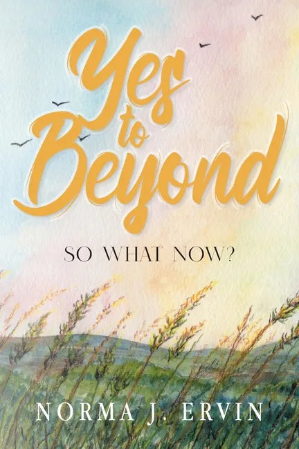 Yes to Beyond: So What Now? - Paperback