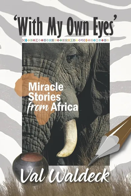With My Own Eyes: Miracle Stories from Africa - Paperback