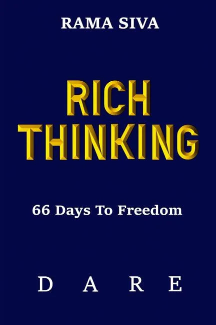 Rich Thinking: 66 Days to Freedom - Develop Confidence, Belief, Self Esteem, Self Love Through the Law of Attraction, Consciousness, - Paperback