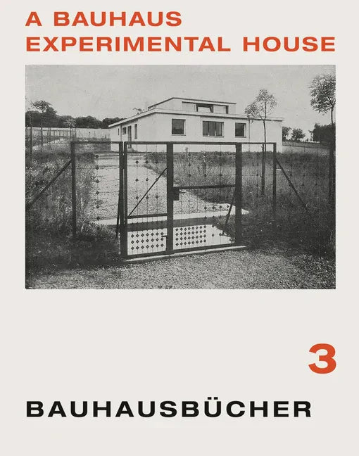 Adolf Meyer: A Bauhaus Experimental House: Bauhausbücher 3 - Hardcover