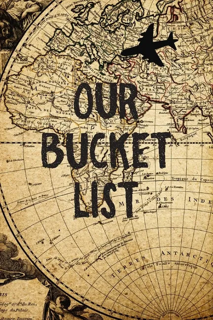 Our Bucket List: Old Map Couples Travel Bucket List - Paperback