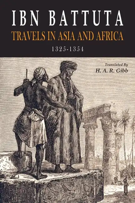 Ibn Battuta: Travels in Asia and Africa, 1325-1354 - Paperback