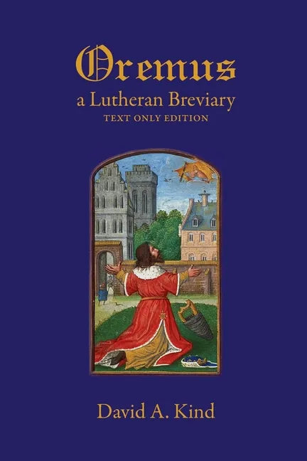 Oremus: A Lutheran Breviary - Text Only Version - Paperback