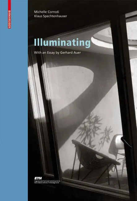 Illuminating: Natural Light in Residential Architecture - Hardcover