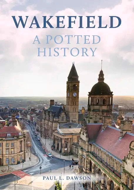 Wakefield: A Potted History - Paperback