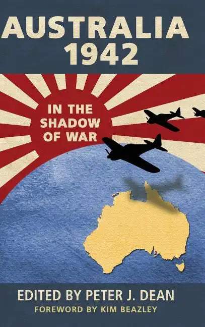 Australia 1942: In the Shadow of War - Hardcover