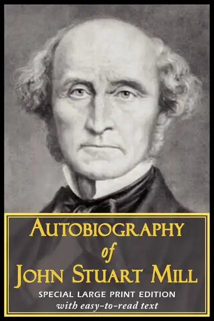 Autobiography of John Stuart Mill - Paperback