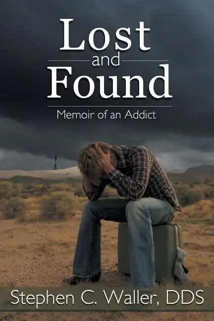 Lost and Found: Memoir of an Addict - Paperback