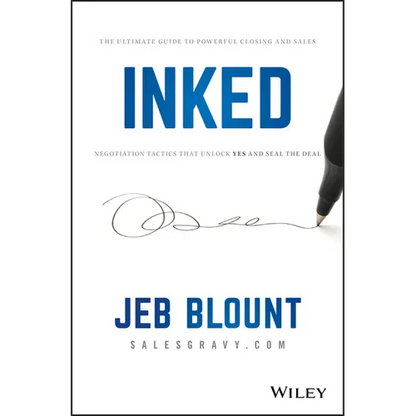 Inked: The Ultimate Guide to Powerful Closing and Sales Negotiation Tactics That Unlock Yes and Seal the Deal - Hardcover