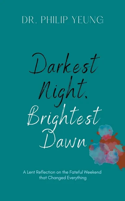 Darkest Night, Brightest Dawn: A Lent Reflection - Paperback