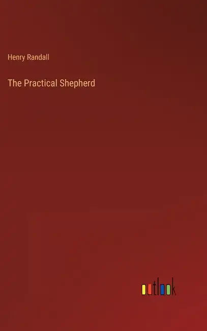The Practical Shepherd - Hardcover