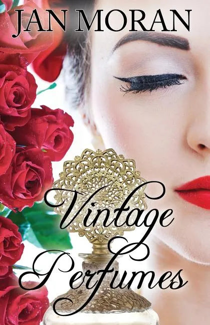 Vintage Perfumes: Classic Fragrances from the 19th and 20th Centuries - Paperback