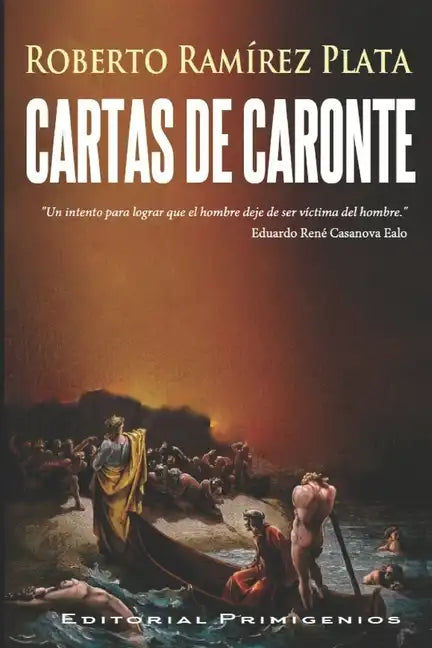 Cartas de Caronte: Un intento para lograr que el hombre deje de ser víctima del hombre - Paperback
