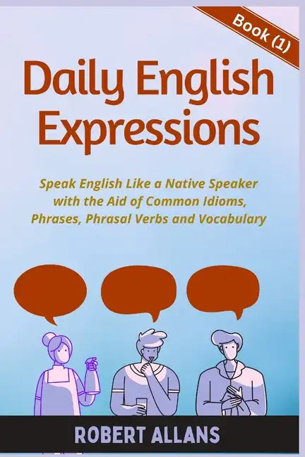 Daily English Expressions: Speak English Like a Native - Paperback