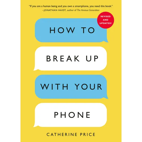 How to Break Up with Your Phone, Revised Edition: The 30-Day Digital Detox Plan - Paperback