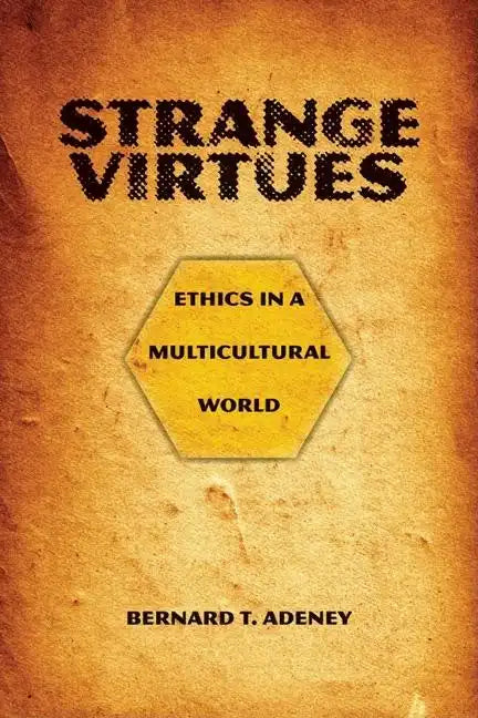 Strange Virtues: Ethics in a Multicultural World - Paperback