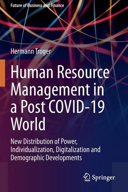 Human Resource Management in a Post Covid-19 World: New Distribution of Power, Individualization, Digitalization and Demographic Developments - Paperback
