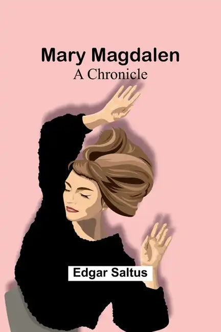 Mary Magdalen: A Chronicle - Paperback