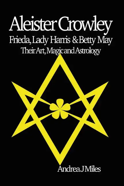 Aleister Crowley, Frieda, Lady Harris & Betty May - Paperback