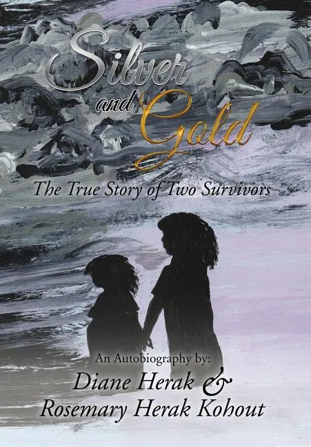 Silver and Gold: The True Story of Two Survivors - Hardcover