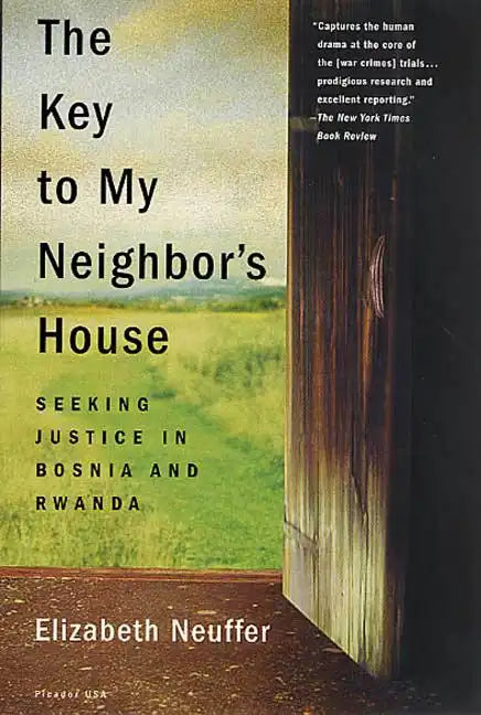The Key to My Neighbor's House: Seeking Justice in Bosnia and Rwanda - Paperback