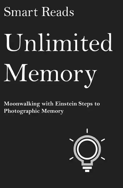 Unlimited Memory: Moonwalking with Einstein Steps to Photographic Memory - Paperback